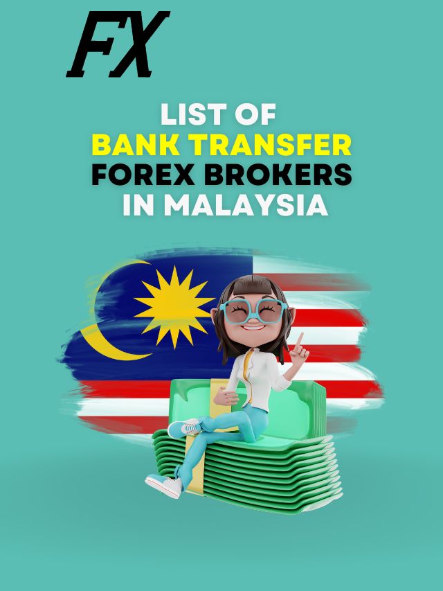 Malaysia Forex Brokers That Accepts Bank Transfer- Forex Brokers List